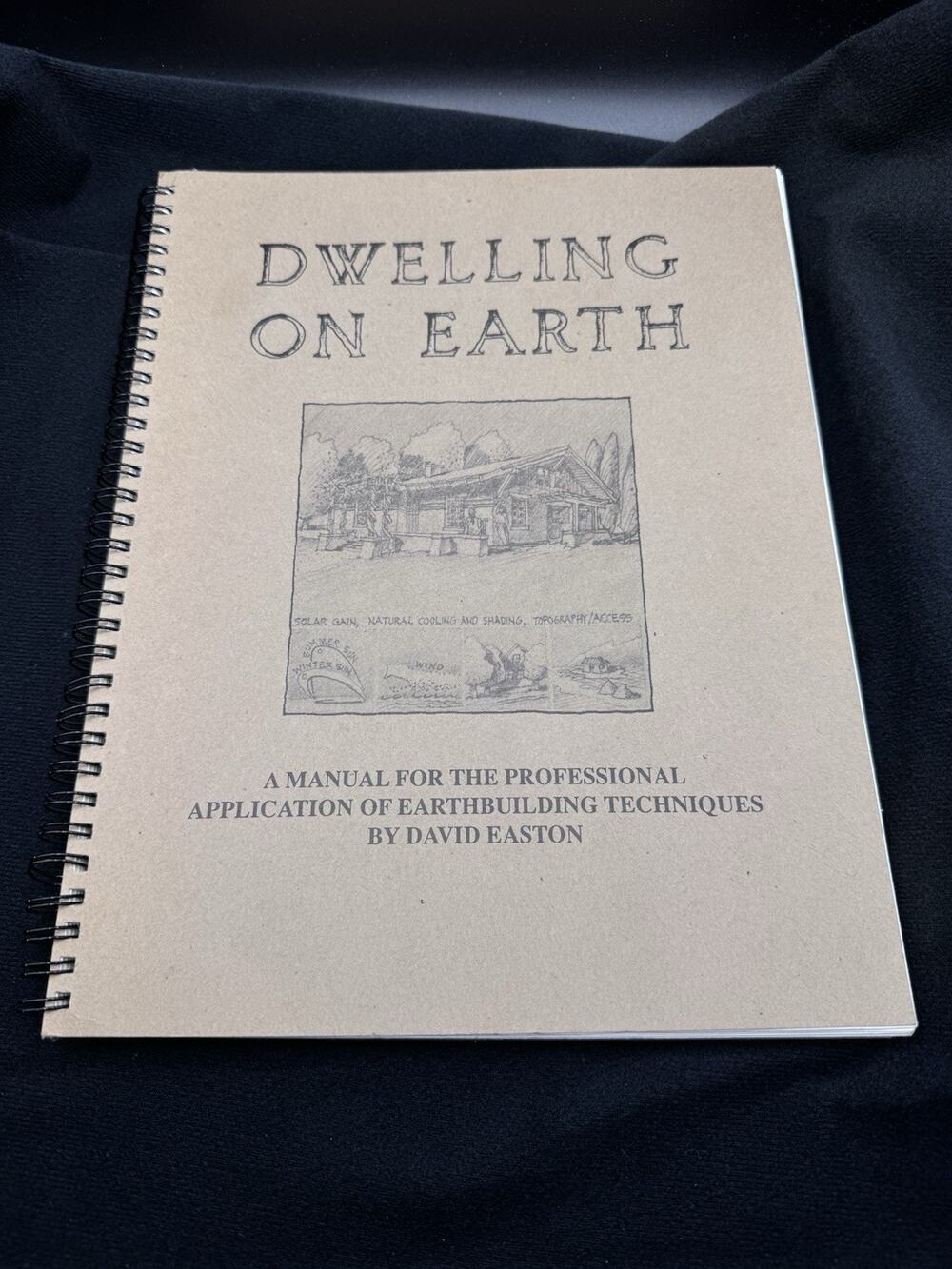 Dwelling On Earth: Manual For The Application of Earthbuilding by David Easton
